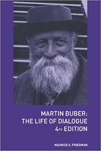 Martin Buber: The Life of Dialogue (4th Edition)